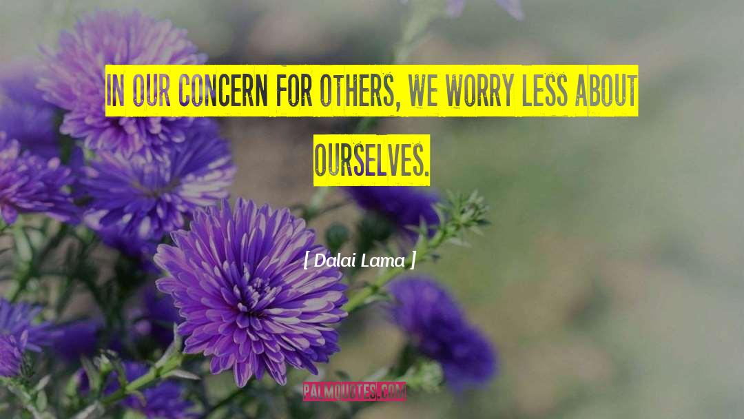 Concern For Others quotes by Dalai Lama