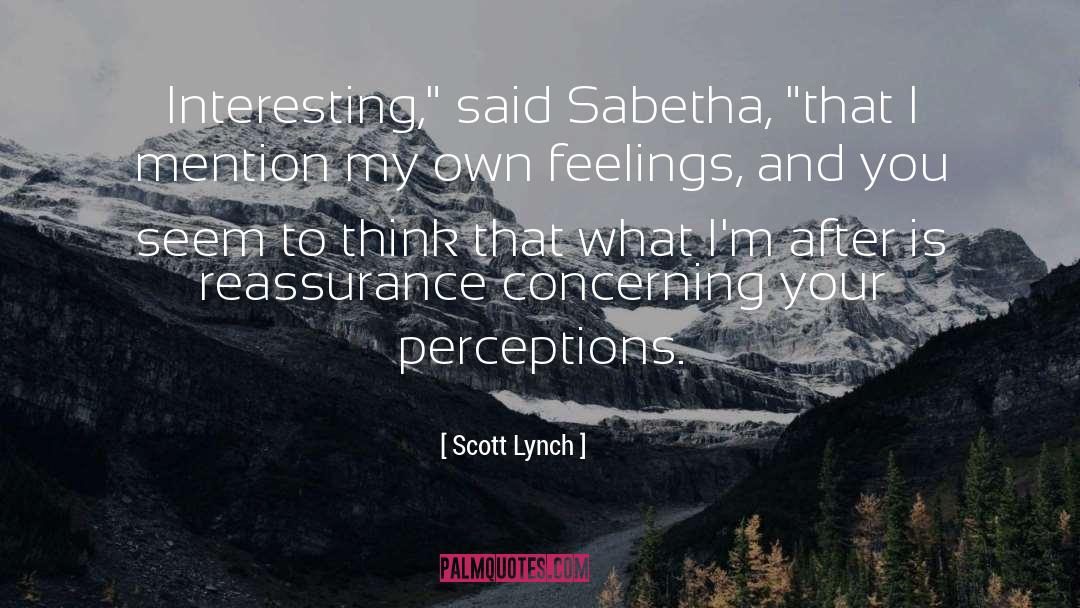 Concerning quotes by Scott Lynch