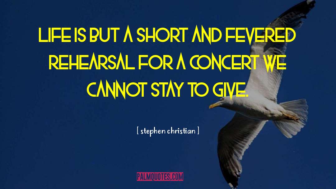 Concert quotes by Stephen Christian