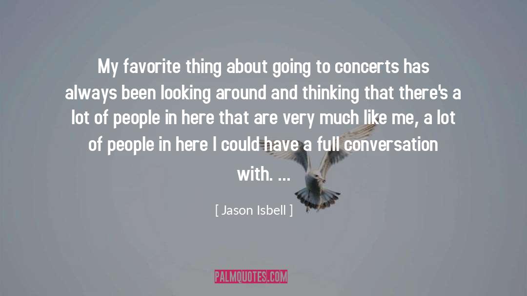 Concerts quotes by Jason Isbell