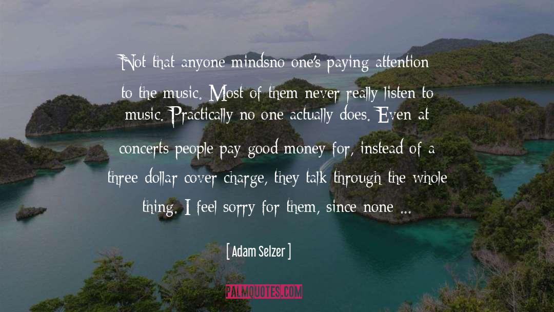 Concerts quotes by Adam Selzer