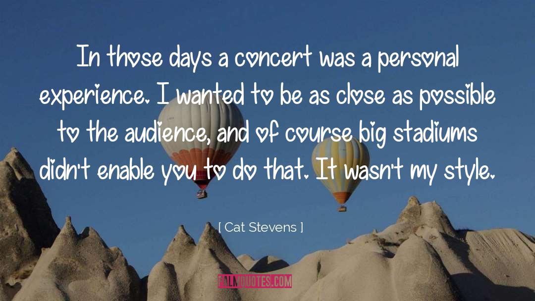 Concerts quotes by Cat Stevens