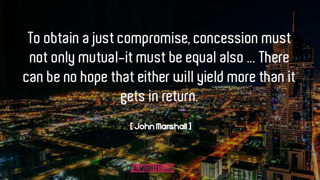 Concessions quotes by John Marshall