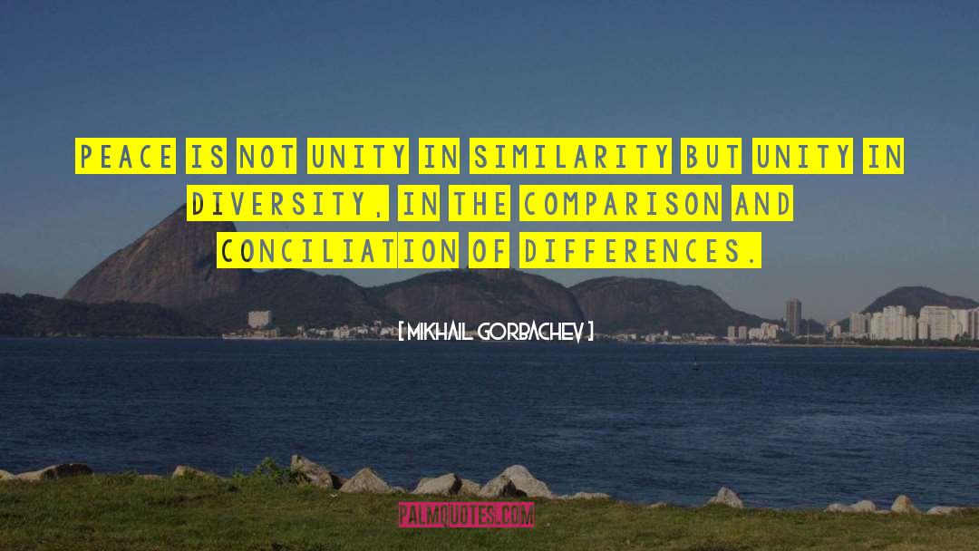 Conciliation quotes by Mikhail Gorbachev