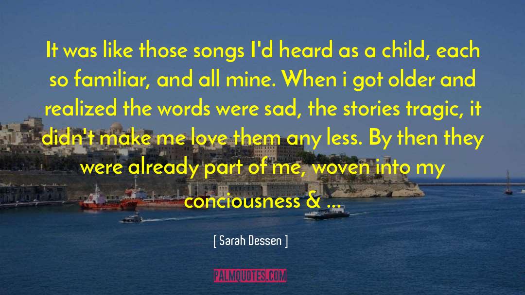 Conciousness quotes by Sarah Dessen