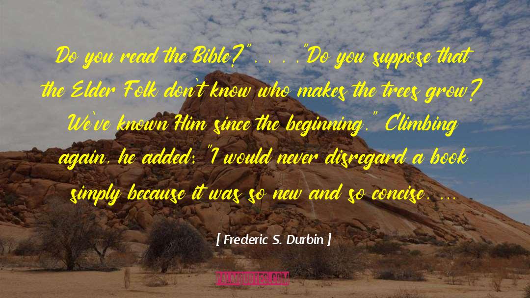 Concise quotes by Frederic S. Durbin