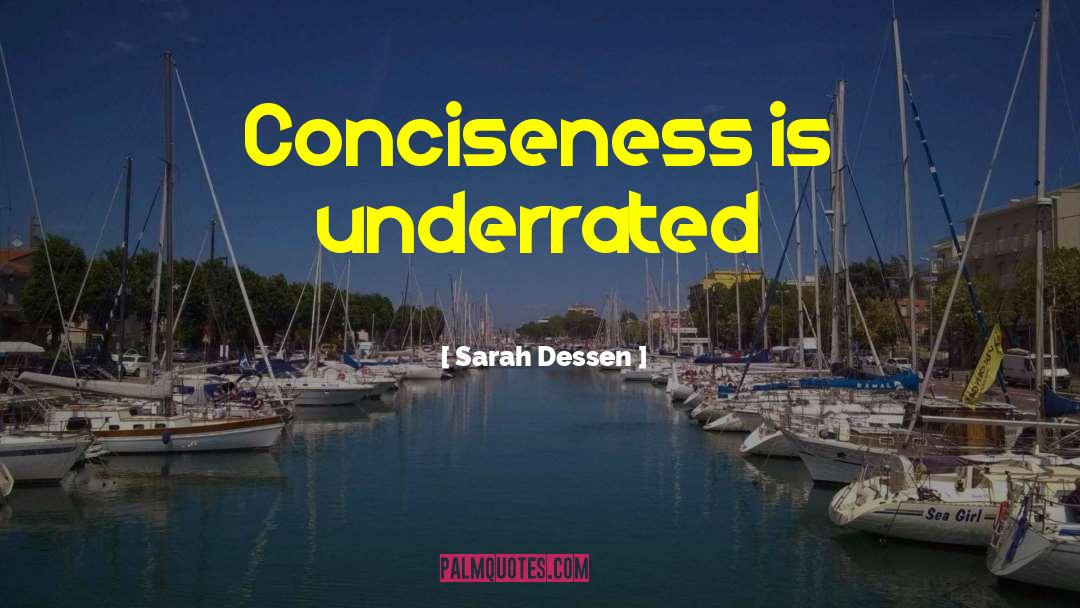 Conciseness quotes by Sarah Dessen