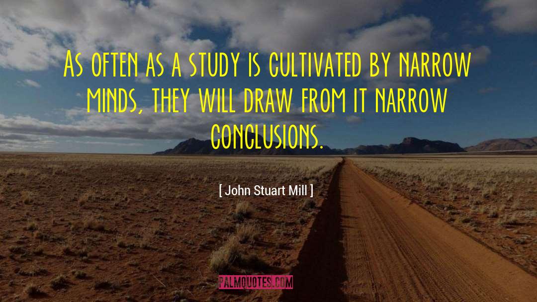 Conclusions quotes by John Stuart Mill