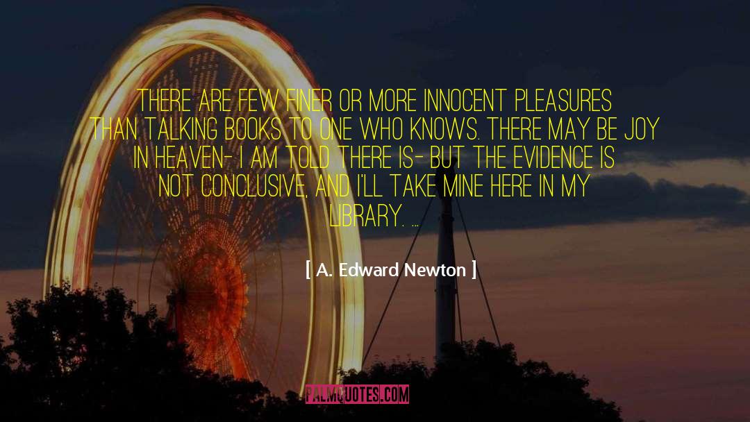 Conclusive quotes by A. Edward Newton