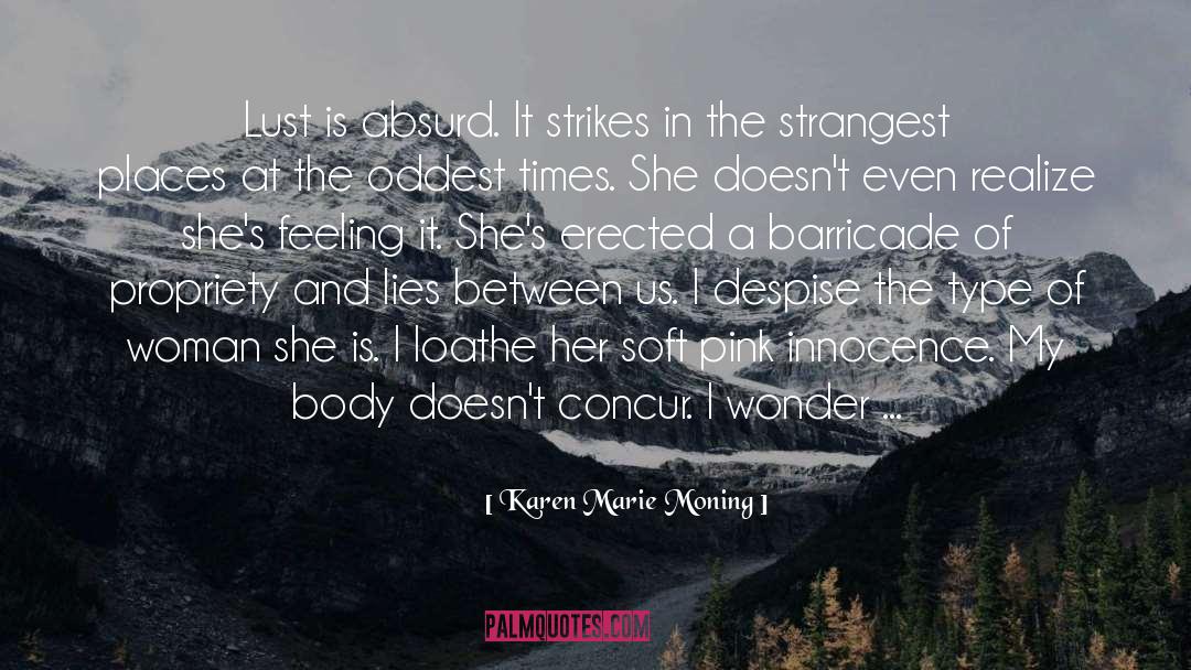 Concur quotes by Karen Marie Moning