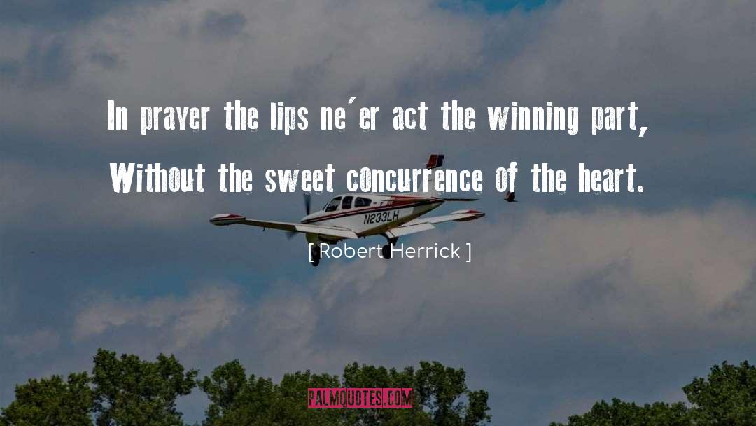 Concurrence quotes by Robert Herrick