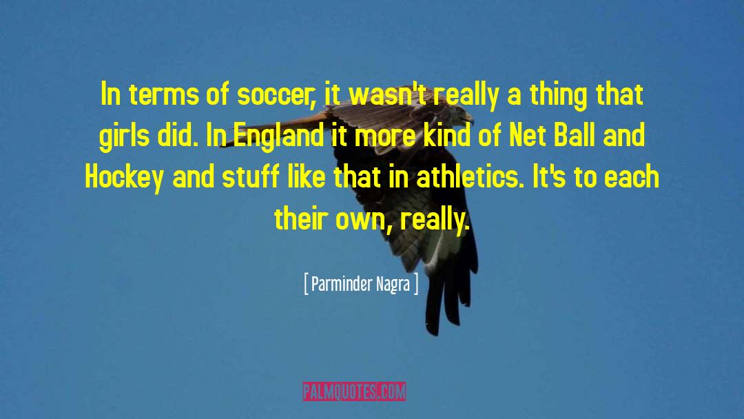 Concussions In Soccer quotes by Parminder Nagra
