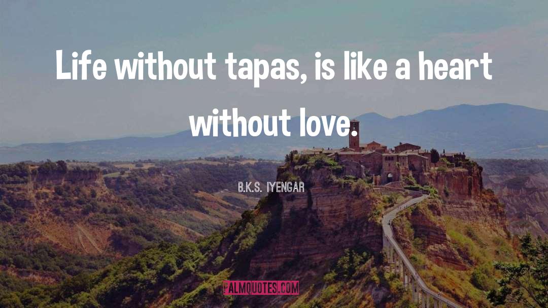 Condal Tapas quotes by B.K.S. Iyengar
