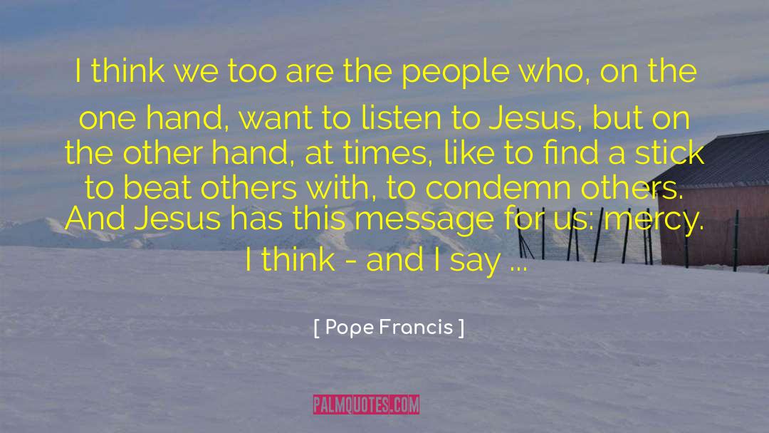 Condemn quotes by Pope Francis