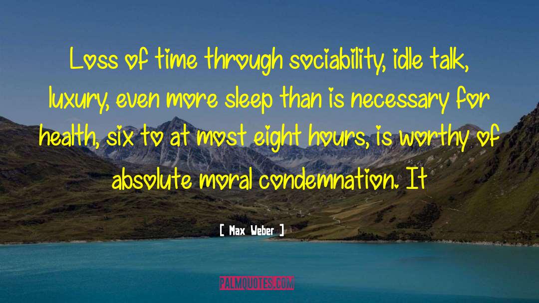 Condemnation quotes by Max Weber