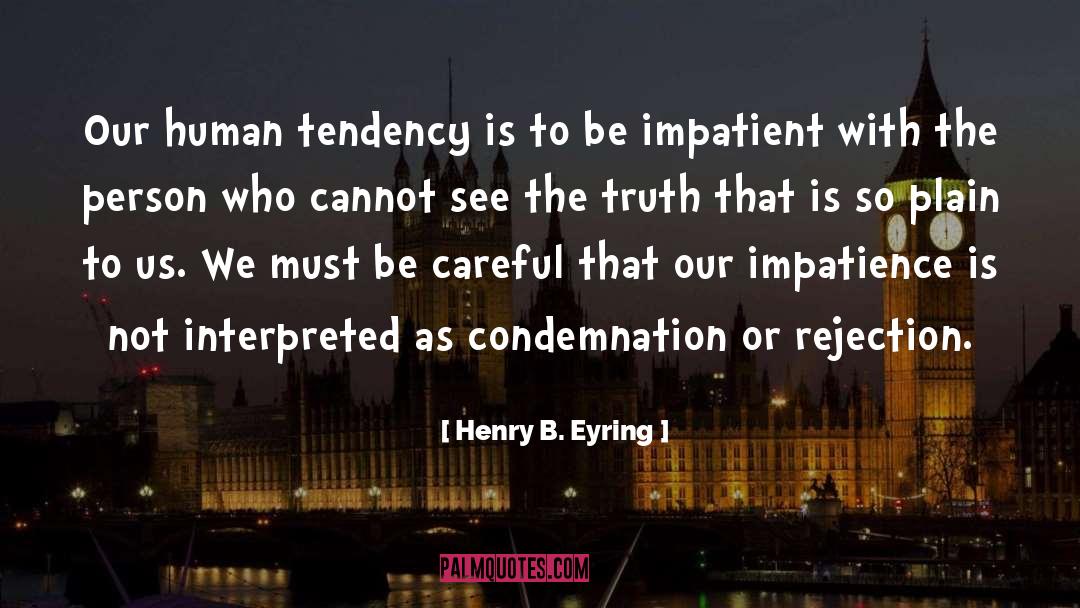 Condemnation quotes by Henry B. Eyring