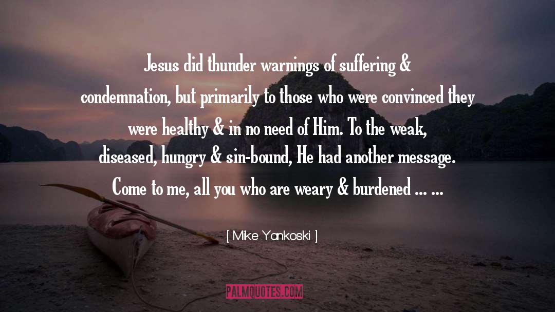 Condemnation quotes by Mike Yankoski