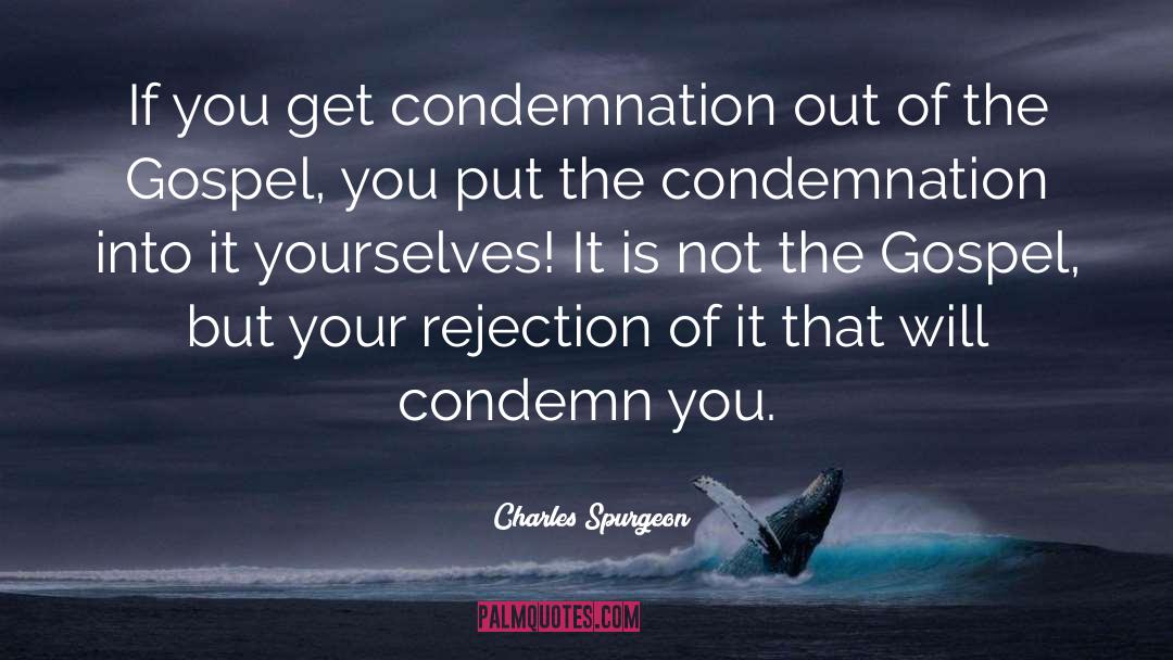 Condemnation quotes by Charles Spurgeon