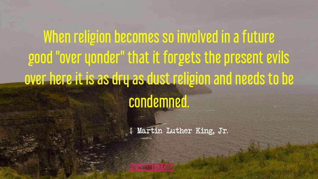 Condemned quotes by Martin Luther King, Jr.