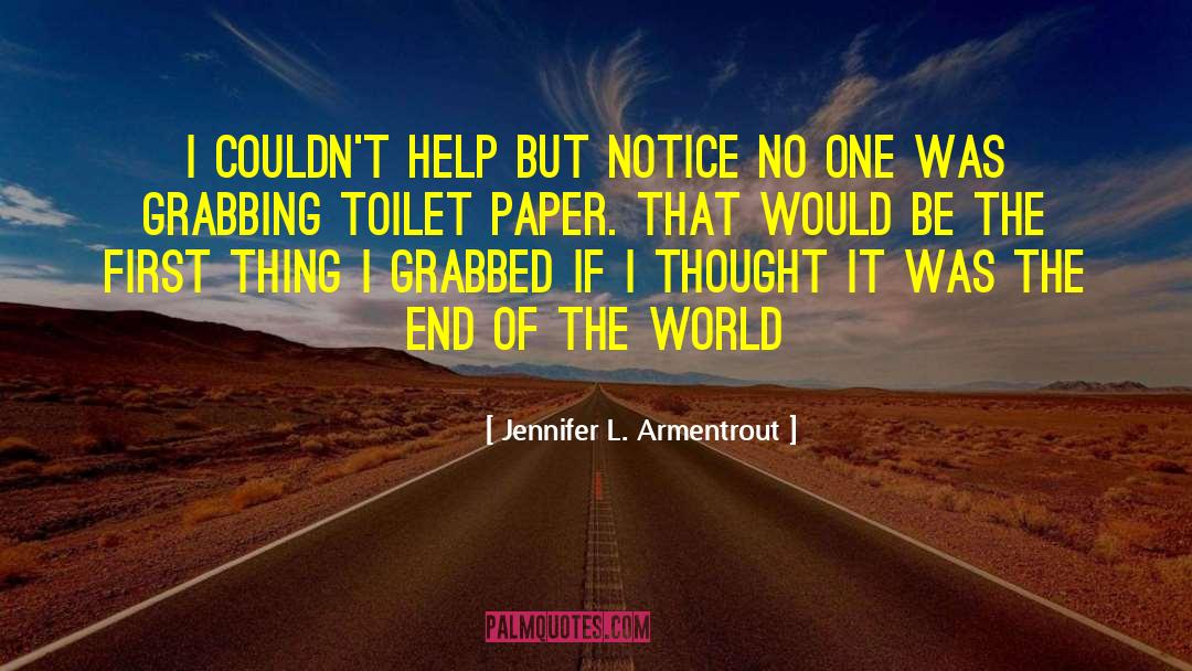 Condensable Toilet quotes by Jennifer L. Armentrout