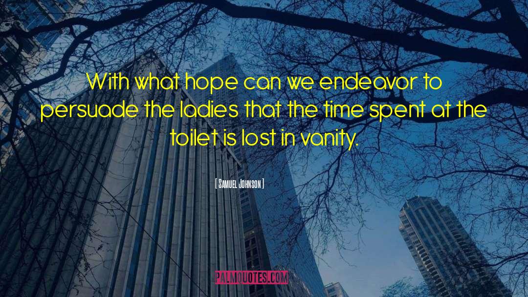 Condensable Toilet quotes by Samuel Johnson