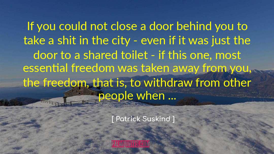 Condensable Toilet quotes by Patrick Suskind