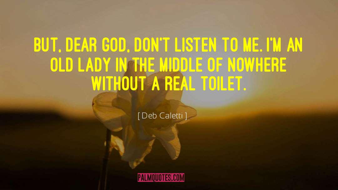 Condensable Toilet quotes by Deb Caletti