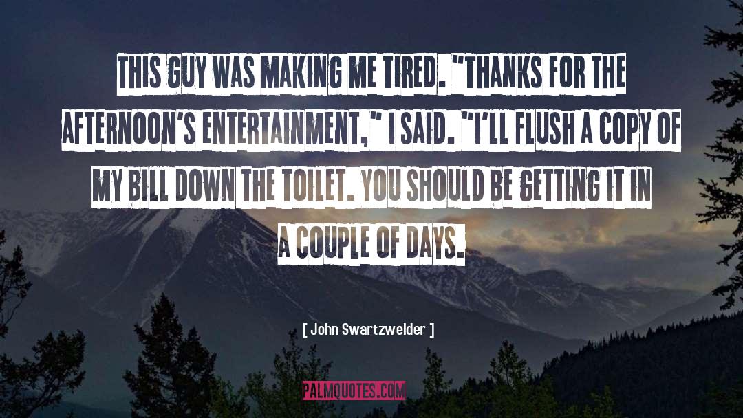 Condensable Toilet quotes by John Swartzwelder