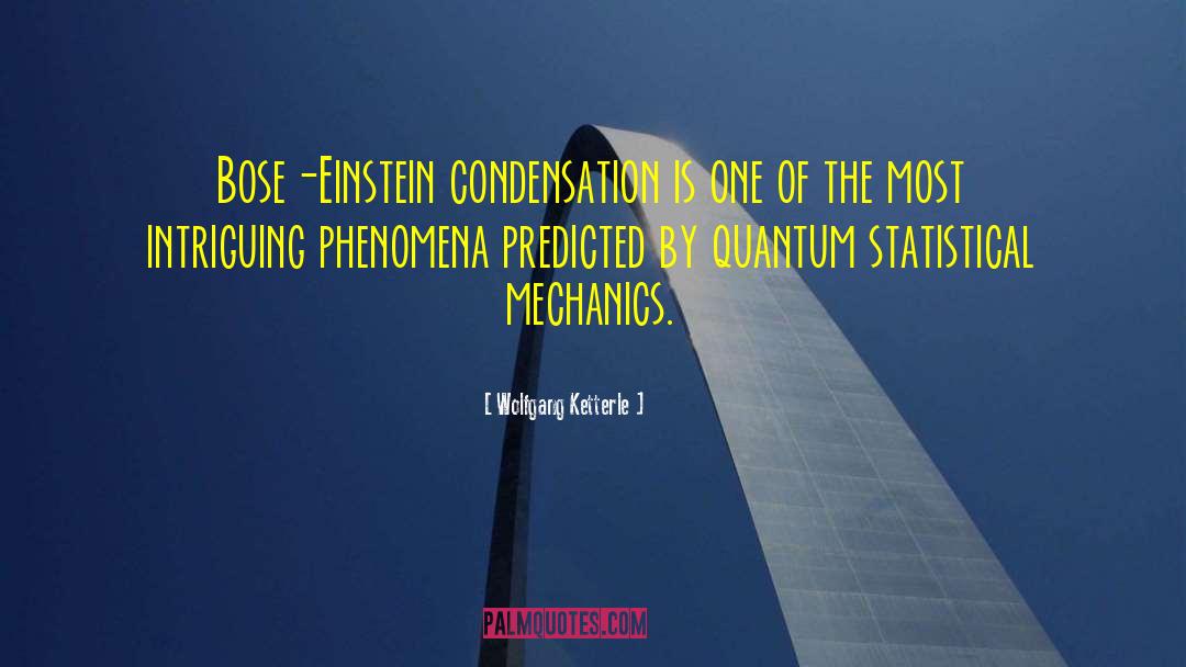 Condensation quotes by Wolfgang Ketterle