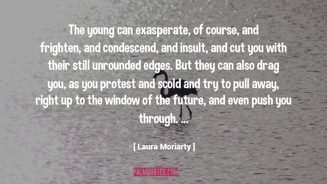 Condescend quotes by Laura Moriarty