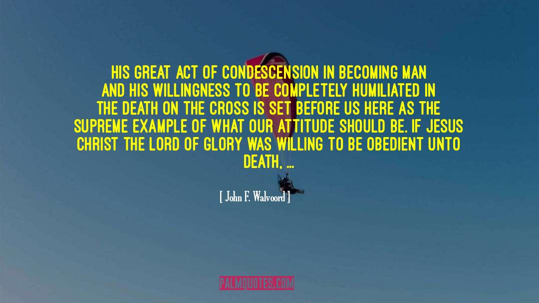 Condescension quotes by John F. Walvoord