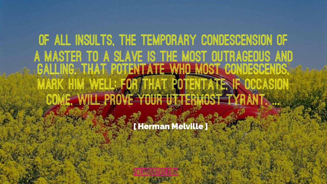 Condescension quotes by Herman Melville