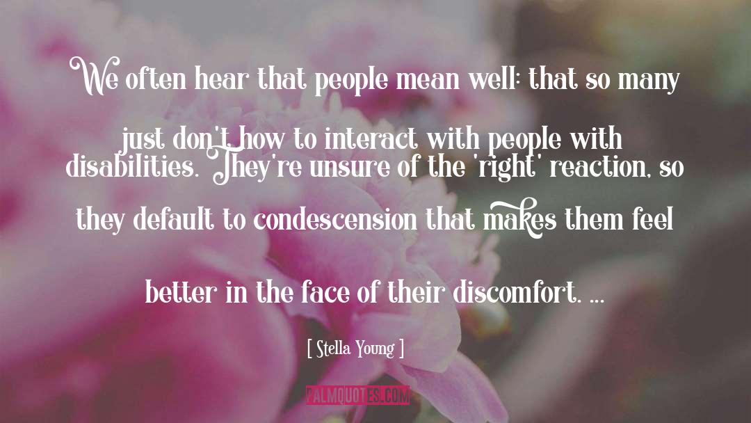 Condescension quotes by Stella Young