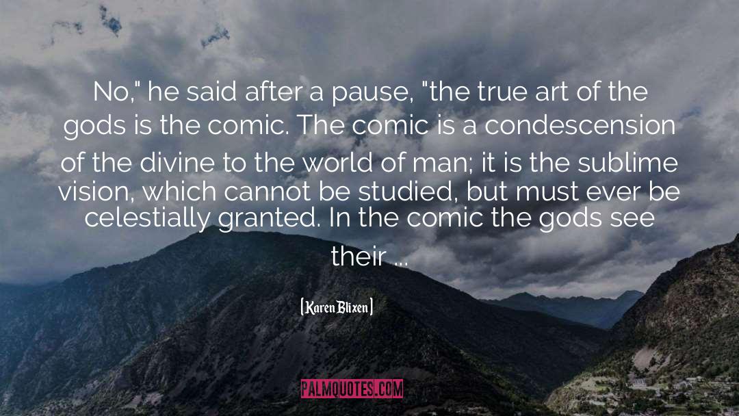 Condescension quotes by Karen Blixen