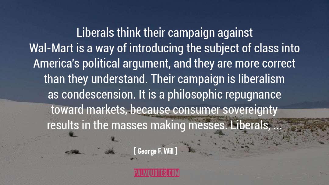 Condescension quotes by George F. Will