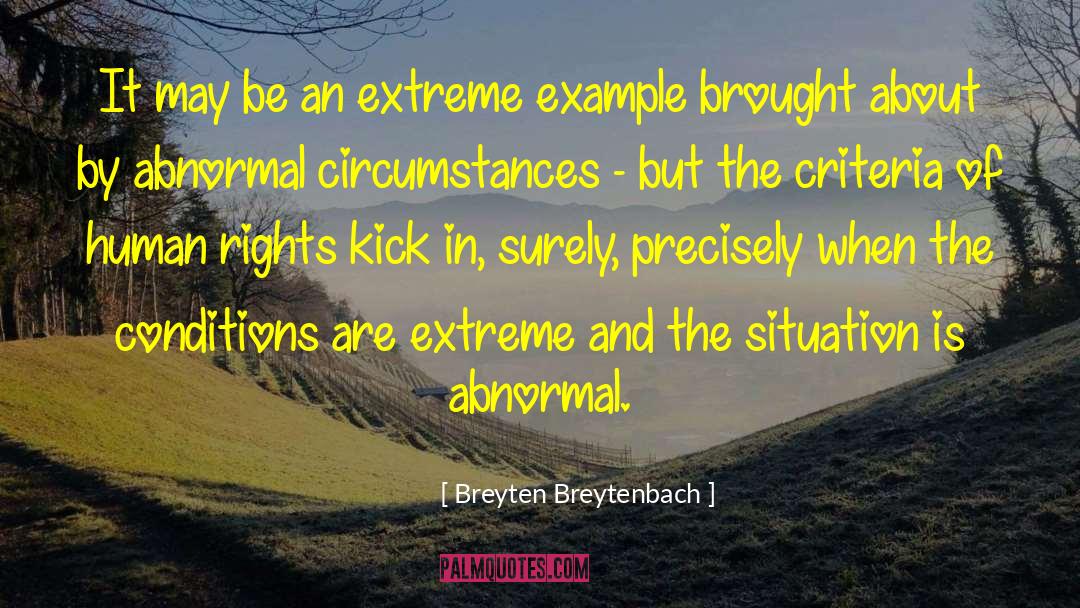 Condition Is An Abnormal Accumulation quotes by Breyten Breytenbach