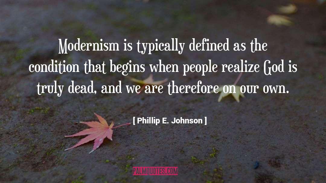 Condition That quotes by Phillip E. Johnson