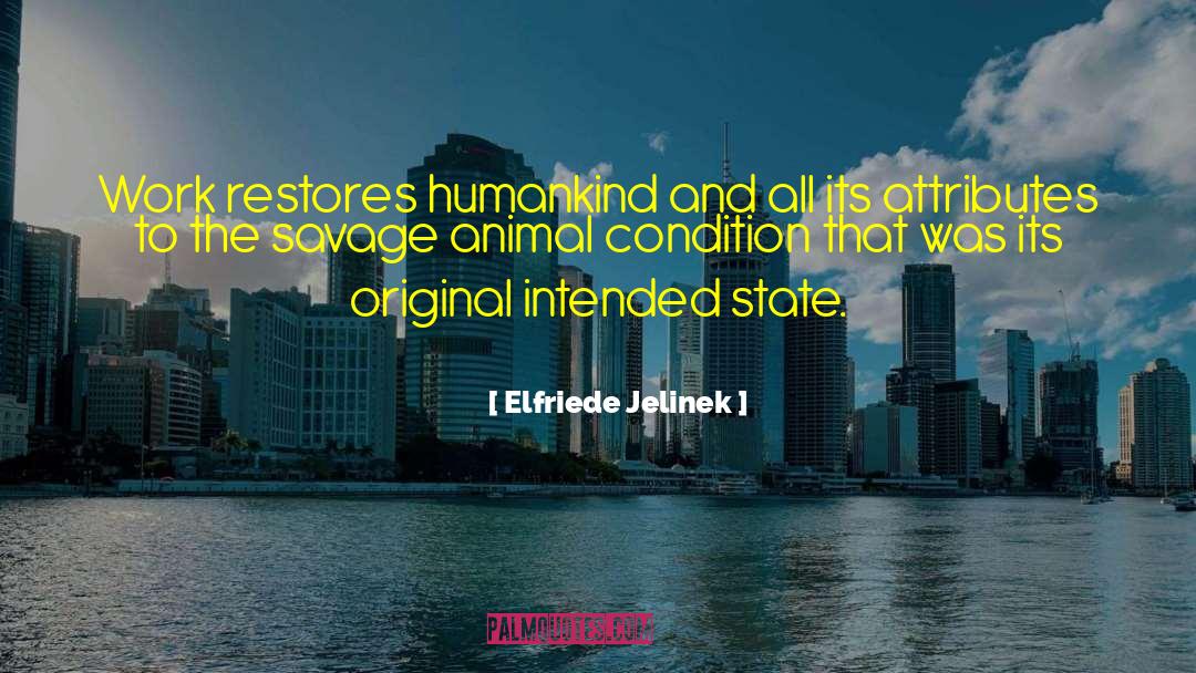 Condition That quotes by Elfriede Jelinek