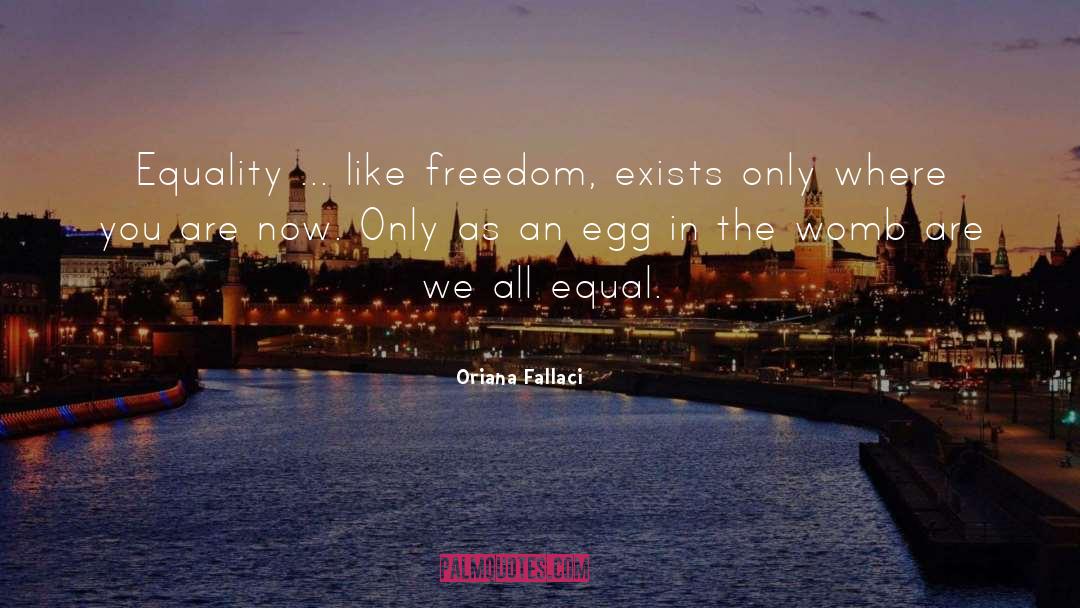 Conditional Equality quotes by Oriana Fallaci
