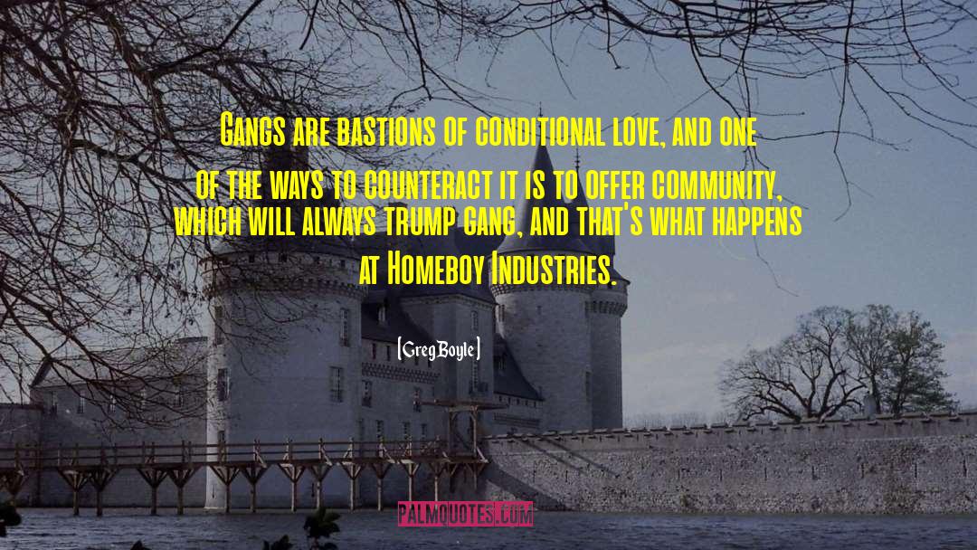 Conditional Love quotes by Greg Boyle