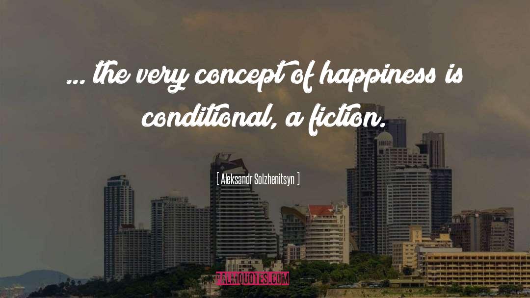 Conditional quotes by Aleksandr Solzhenitsyn