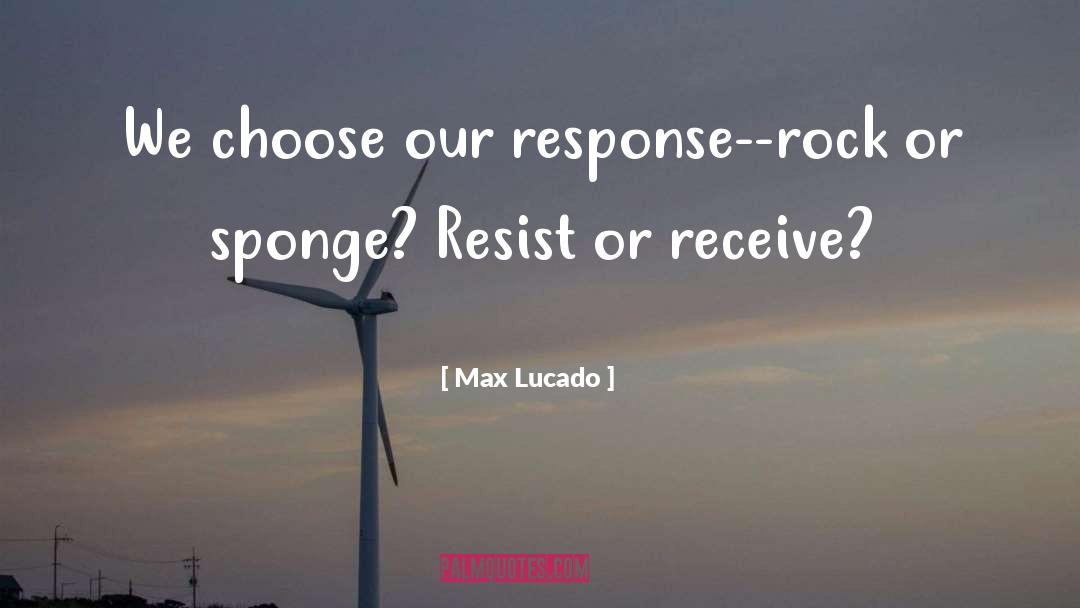 Conditioned Response quotes by Max Lucado