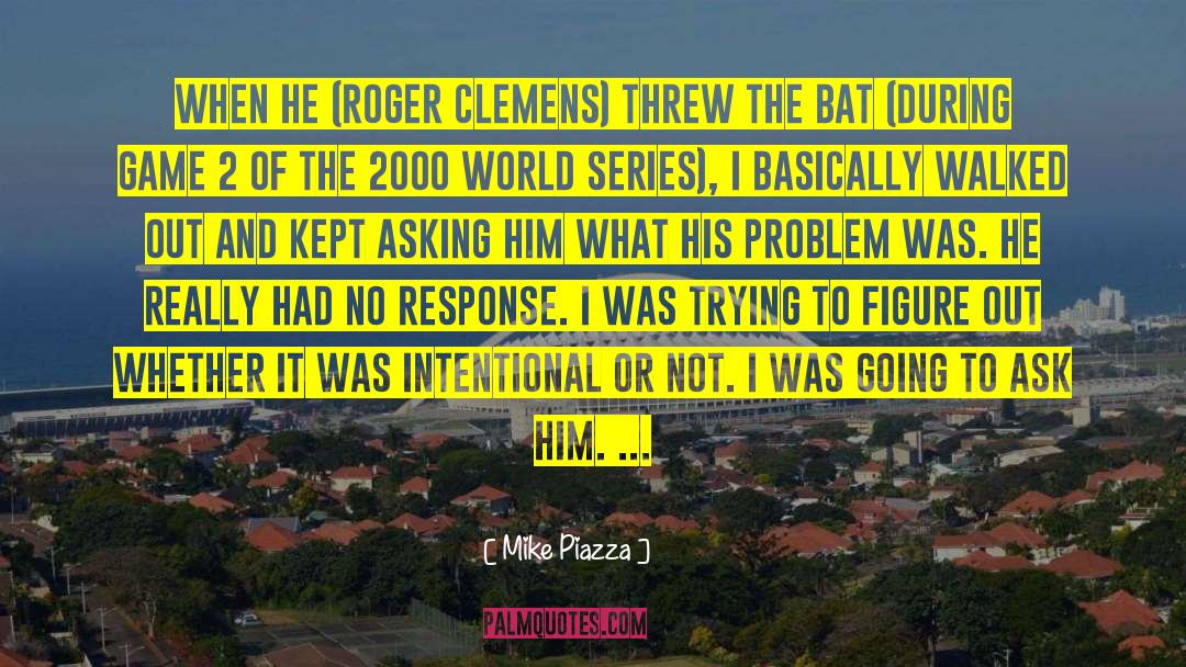 Conditioned Response quotes by Mike Piazza