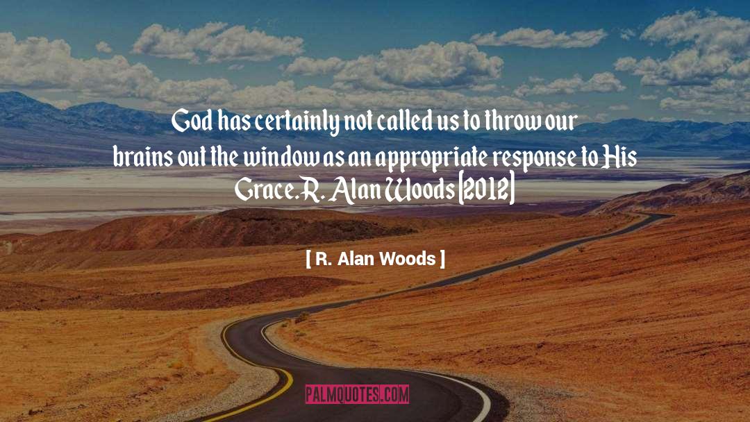 Conditioned Response quotes by R. Alan Woods