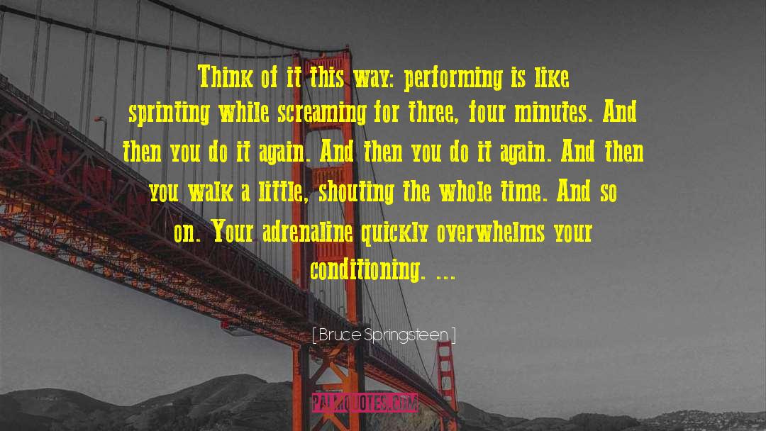 Conditioning quotes by Bruce Springsteen