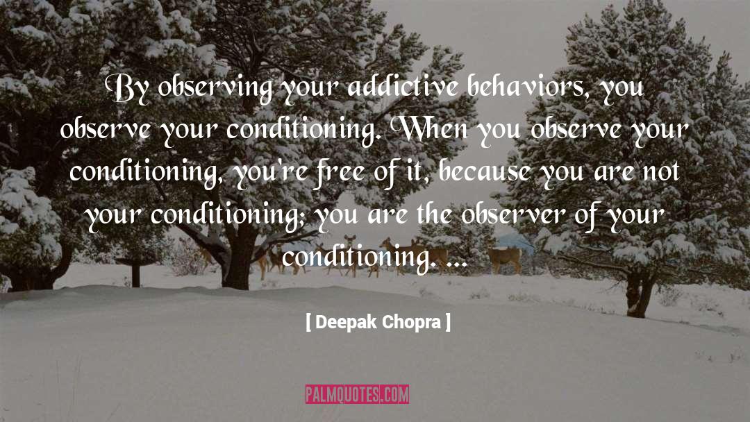Conditioning quotes by Deepak Chopra