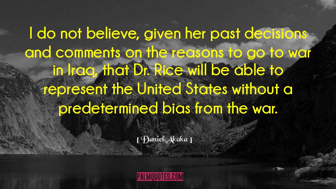 Condoleezza Rice Iraq quotes by Daniel Akaka