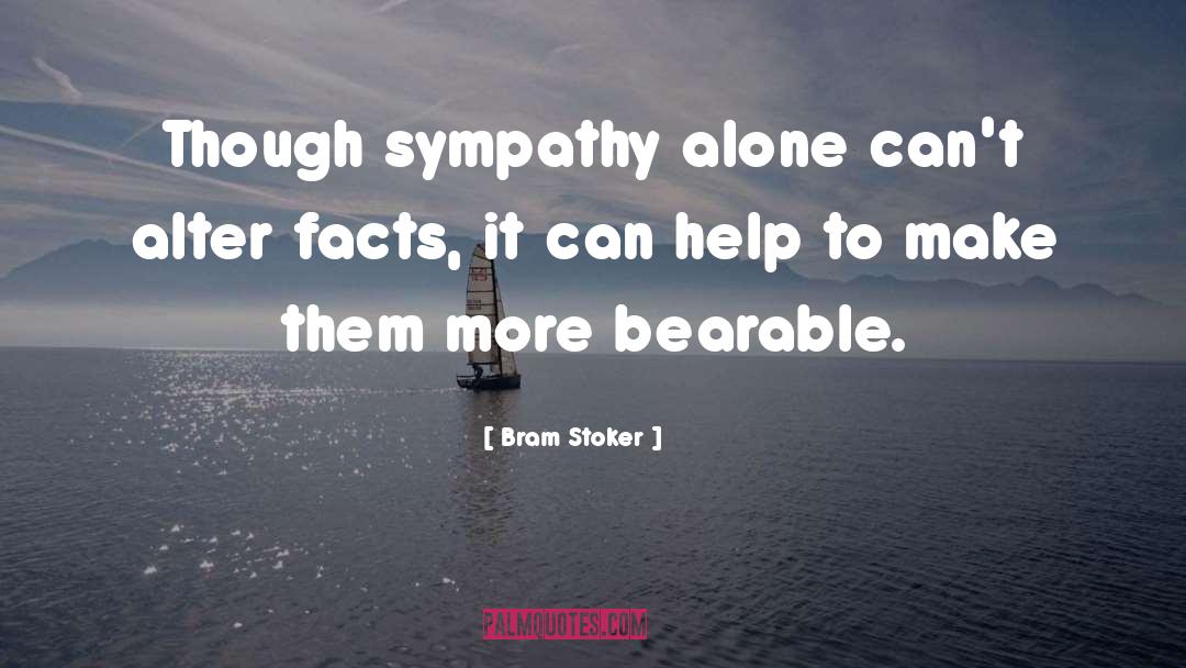 Condolence Inspirational Sympathy quotes by Bram Stoker