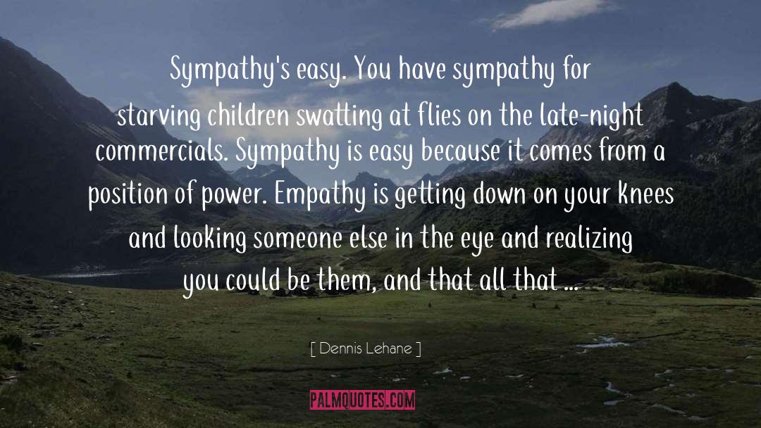 Condolence Inspirational Sympathy quotes by Dennis Lehane