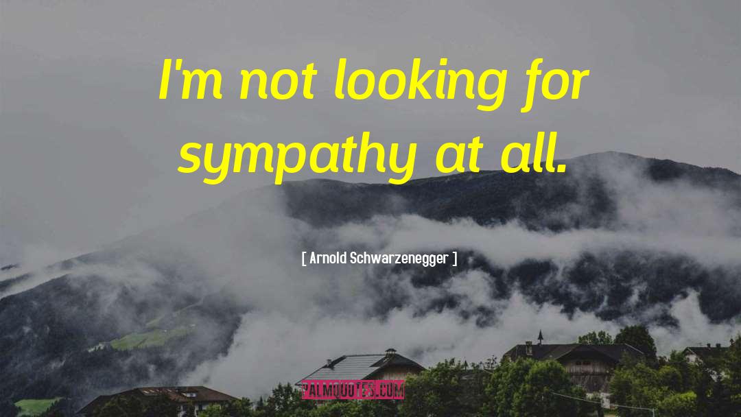 Condolence Inspirational Sympathy quotes by Arnold Schwarzenegger